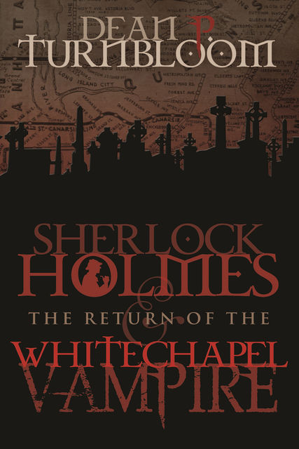 Sherlock Holmes and The Return of The Whitechapel Vampire, Dean Turnbloom