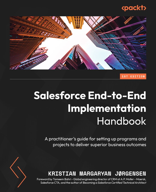 Salesforce End-to-End Implementation Handbook, Kristian Margaryan Jørgensen