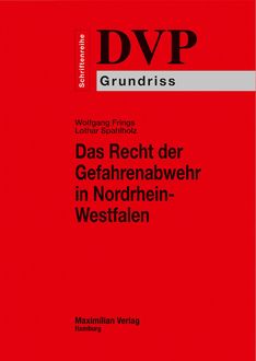 Das Recht der Gefahrenabwehr in Nordrhein-Westfalen, Lothar Spahlholz, Wolfgang Frings
