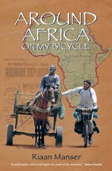 Around Africa On My Bicycle, Riaan Manser