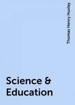 Science & Education, Thomas Henry Huxley
