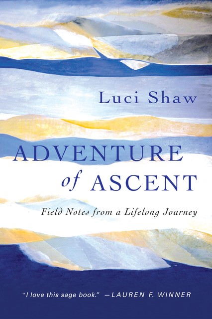 Adventure of Ascent, Luci Shaw