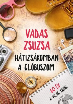 Hátizsákomban a glóbuszom, Vadas Zsuzsa