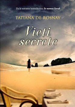Vieți secrete, Tatiana de Rosnay
