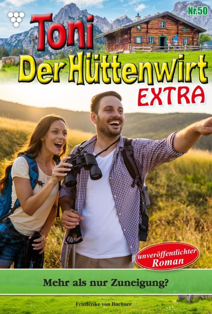 Toni der Hüttenwirt Extra 50 – Heimatroman, Friederike von Buchner