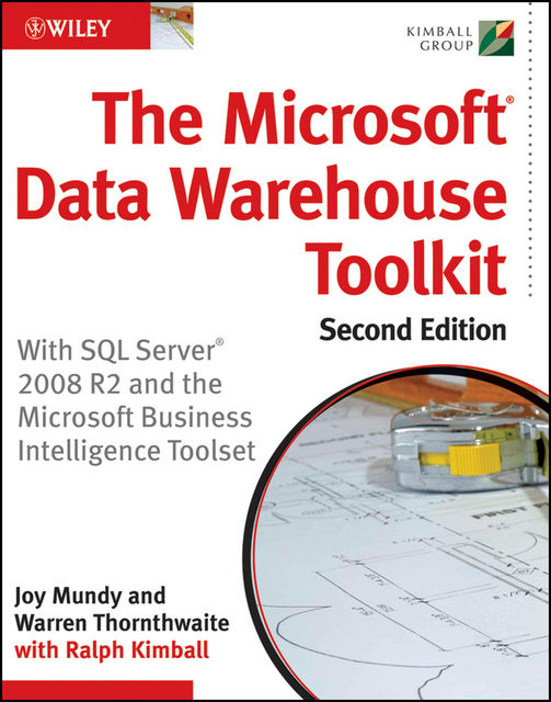 The Microsoft Data Warehouse Toolkit, Joy Mundy, Warren Thornthwaite