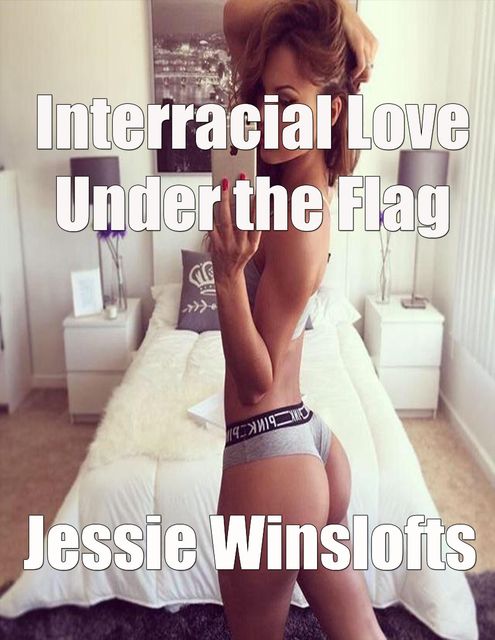 Interracial Love Under the Flag, Jessie Winslofts