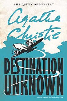 Destination Unknown, Agatha Christie