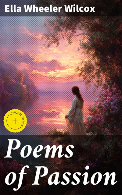 Poems of Passion, Ella Wheeler Wilcox