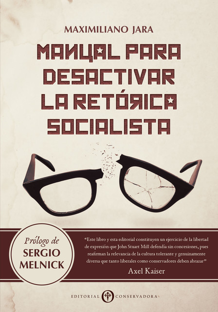 Manual para Desactivar la Retórica Socialista, Axel Kaiser, Maximiliano Jara Pozo, Sergio Melnick