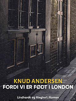 Fordi vi er født i London, Knud Andersen