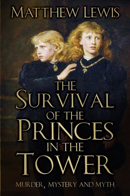 The Survival of the Princes in the Tower, Matthew Lewis