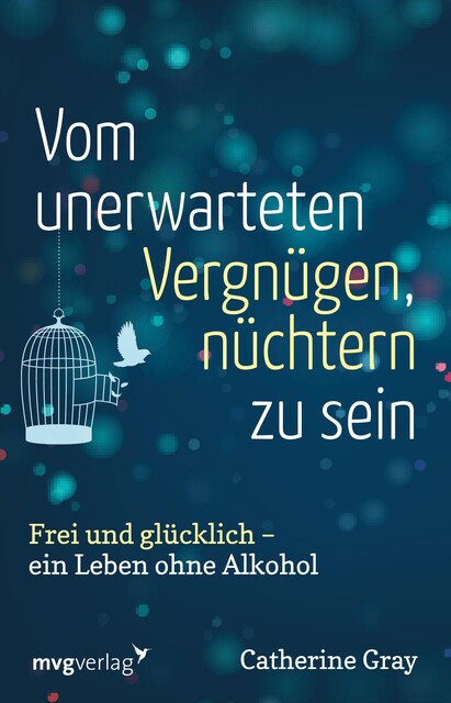 Vom unerwarteten Vergnügen, nüchtern zu sein, Catherine Gray
