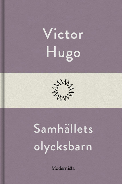 Samhällets olycksbarn, Victor Hugo