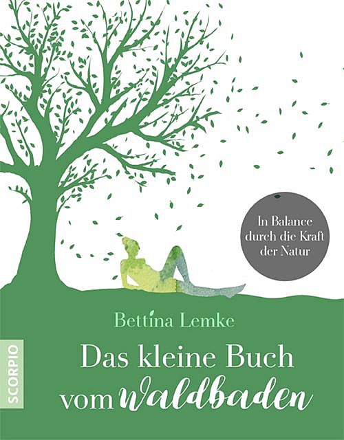 Das kleine Buch vom Waldbaden, Bettina Lemke