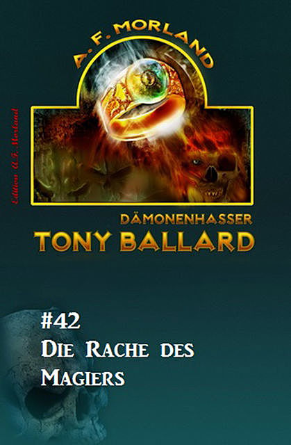 Tony Ballard #42: Die Rache des Magiers, Morland A.F.
