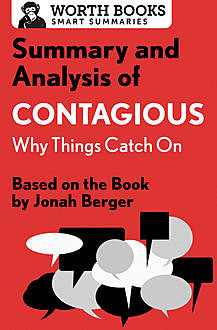 Summary and Analysis of Contagious: Why Things Catch On, Worth Books