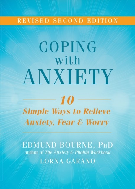 Coping with Anxiety, Edmund J. Bourne