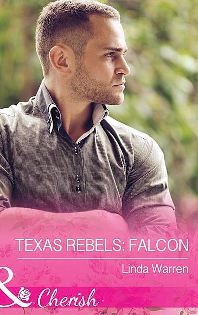 Texas Rebels: Falcon, Linda Warren