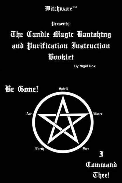The Candle Magic Banishing and Purification Instruction Booklet, Nigel Cox