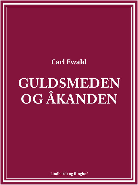 Guldsmeden og åkanden, Carl Ewald
