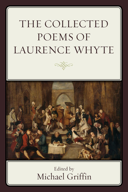 The Collected Poems of Laurence Whyte, Michael Griffin