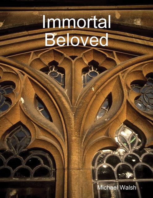 Immortal Beloved, Michael Walsh