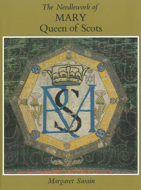 Needlework of Mary Queen of Scots, Margaret Swain