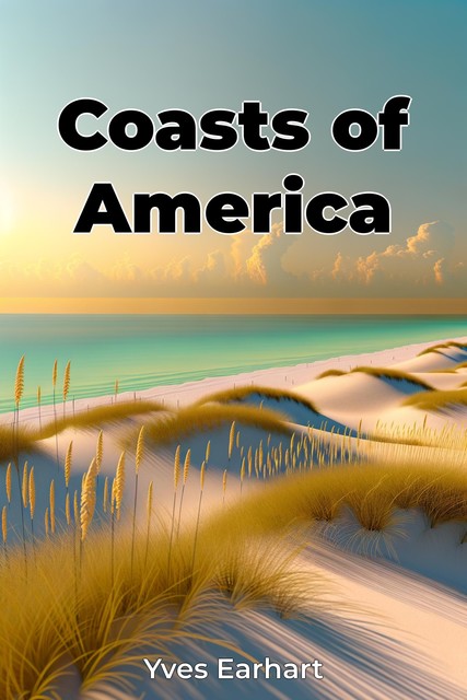 Coasts of America, Yves Earhart