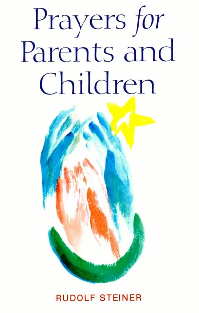 Prayers for Parents and Children, Rudolf Steiner