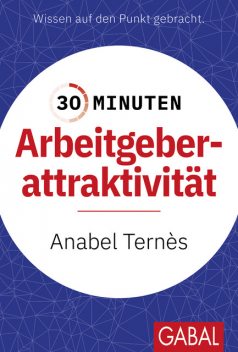 30 Minuten Arbeitgeberattraktivität, Anabel Ternès