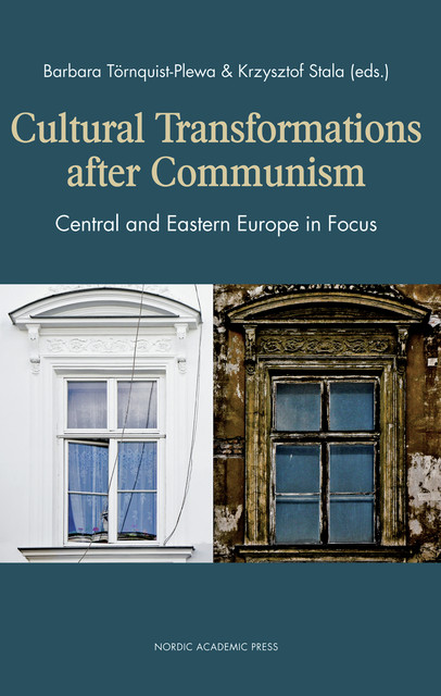 Cultural Transformations After Communism, Barbara Törnquist-Plewa