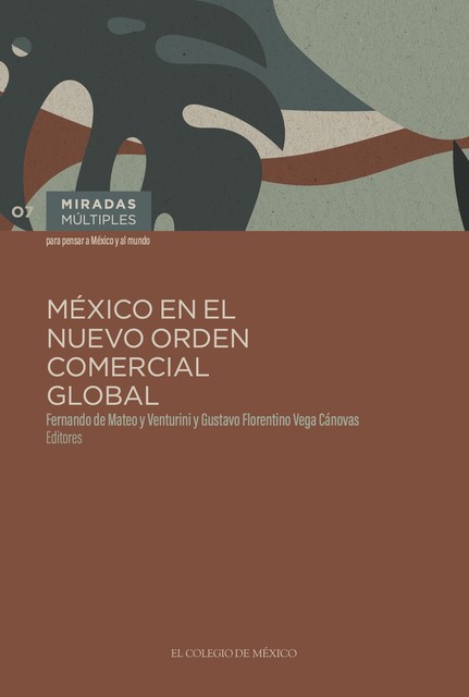 México en el nuevo orden comercial y global, Gustavo Vega Cánovas, Fernando de Mateo y Venturini