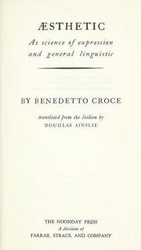 Aesthetic as science of expression and general linguistic, Benedetto Croce