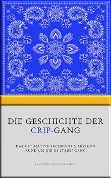 Die Geschichte der Crip-Gang, Stardust Book Publishing