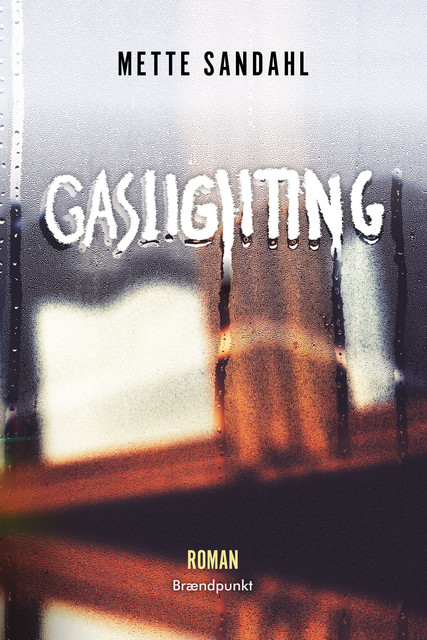 Gaslighting, Mette Sandahl