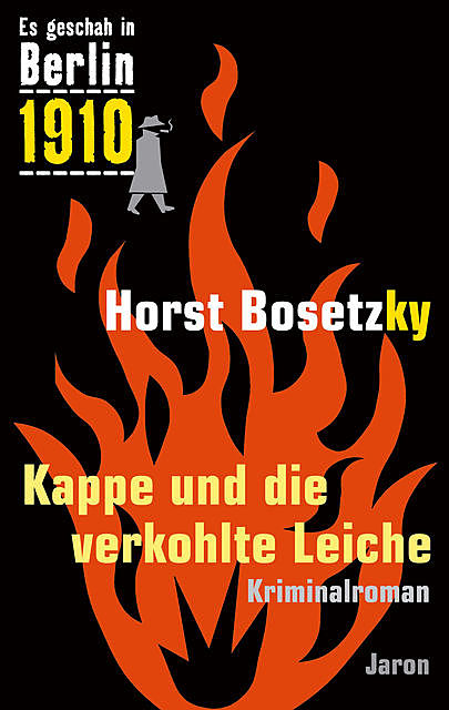 Kappe und die verkohlte Leiche, Horst Bosetzky