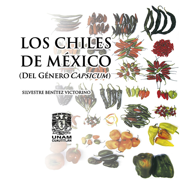 Los chiles de México (Del género capsicum), Silvestre Benítez Victorino