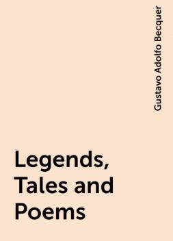 Legends, Tales and Poems, Gustavo Adolfo Becquer