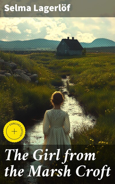 The Girl from the Marsh Croft, Selma Lagerlöf