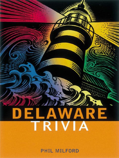 Delaware Trivia, Phil Milford