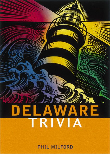 Delaware Trivia, Phil Milford