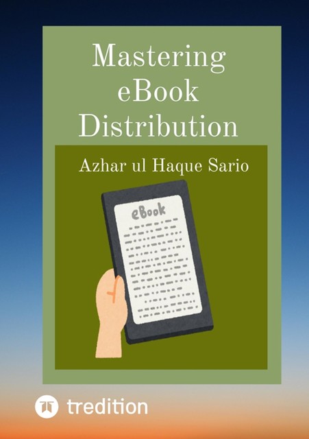 Mastering eBook Distribution, Azhar ul Haque Sario Publishing