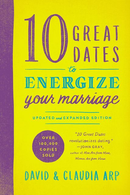 10 Great Dates to Energize Your Marriage, Claudia Arp, David Arp