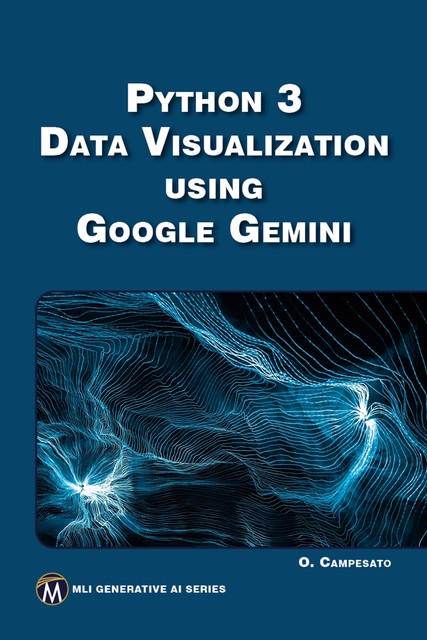 Python 3 Data Visualization Using Google Gemini, Oswald Campesato, Information, Mercury Learning