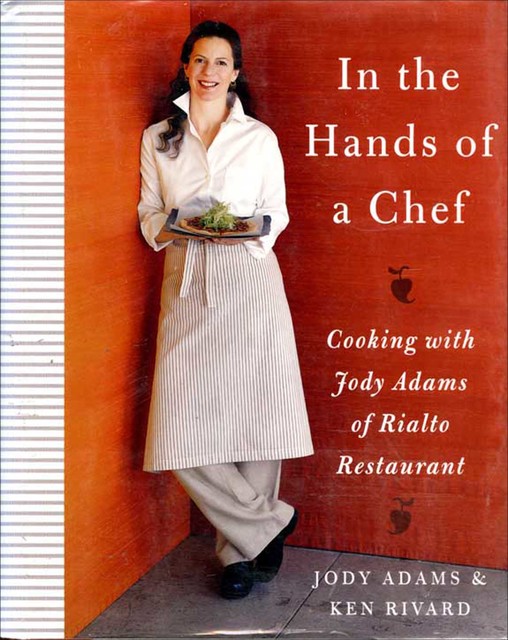 In the Hands of A Chef, Jody Adams, Ken Rivard