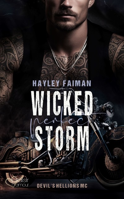 Devil's Hellions MC Teil 4: Wicked Perfect Storm, Hayley Faiman