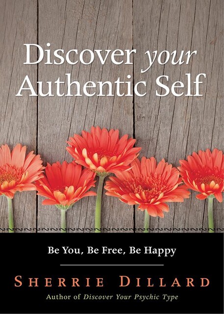 Discover Your Authentic Self, Sherrie Dillard