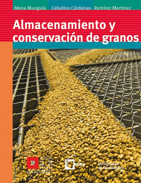 Almacenamiento y conservación de granos, Mario Martínez, Francisco Ceballos Cárdena, Salvador Mena Munguía