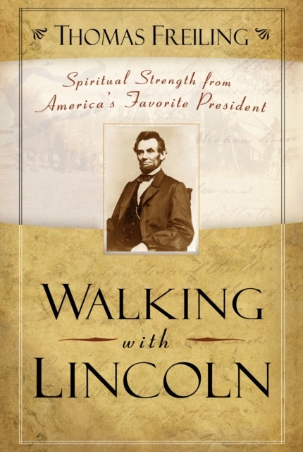 Walking with Lincoln, Thomas Freiling